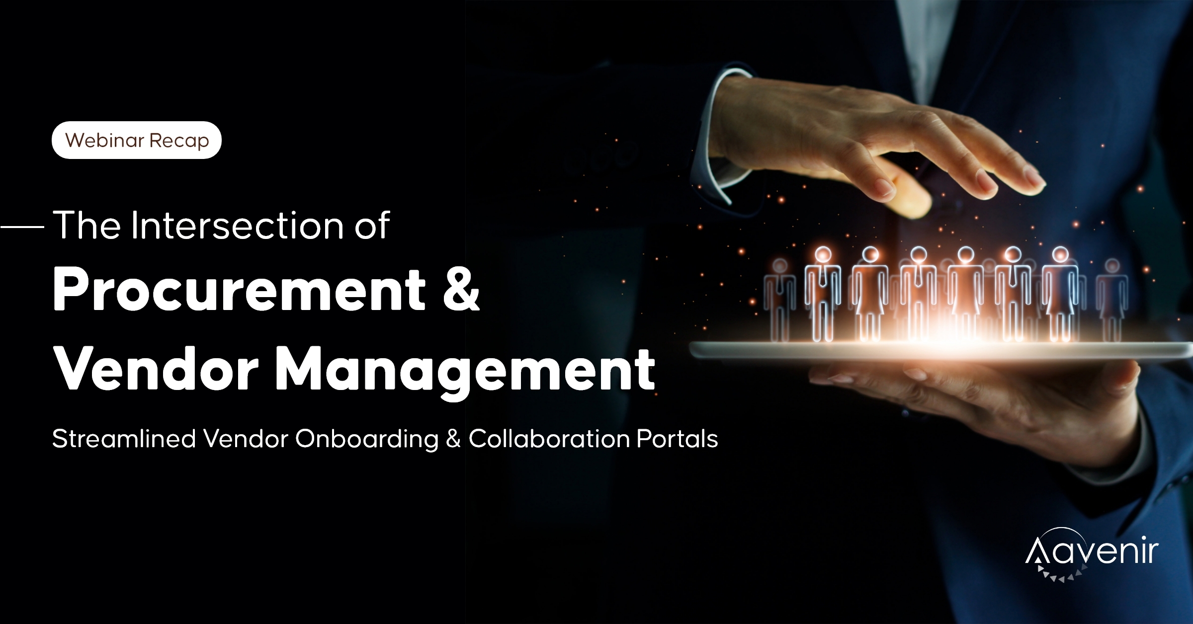 Streamlined Vendor Onboarding and Collaboration Portals - Webinar Recap