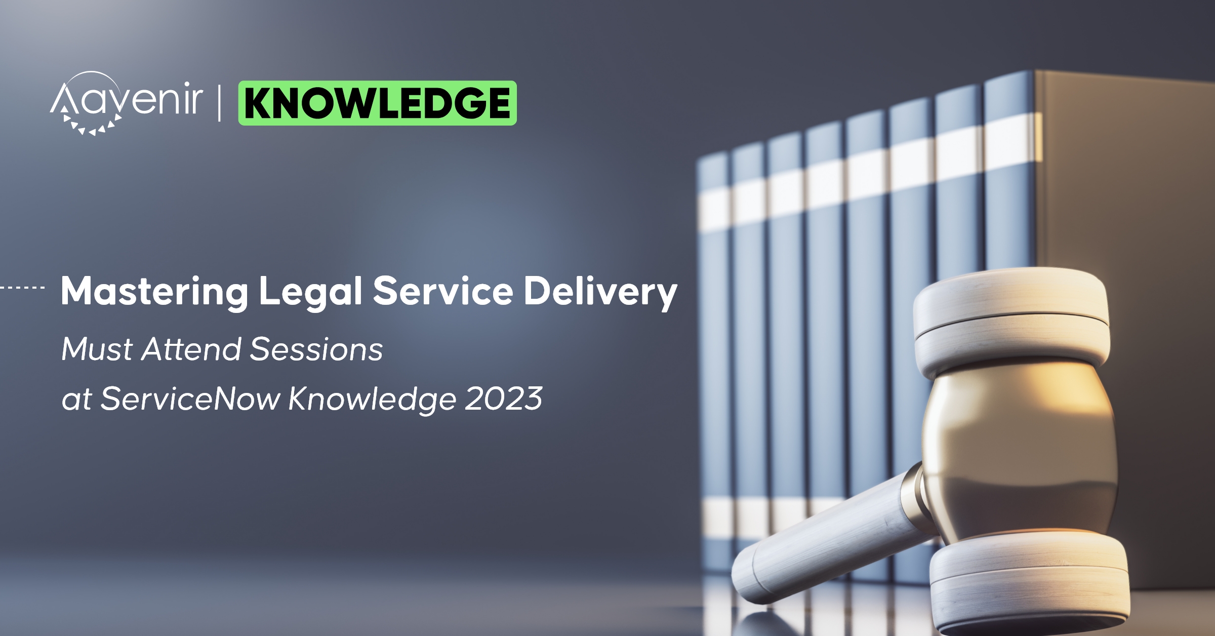 Legal Service Delivery Sessions at ServiceNow KNowledge 2023