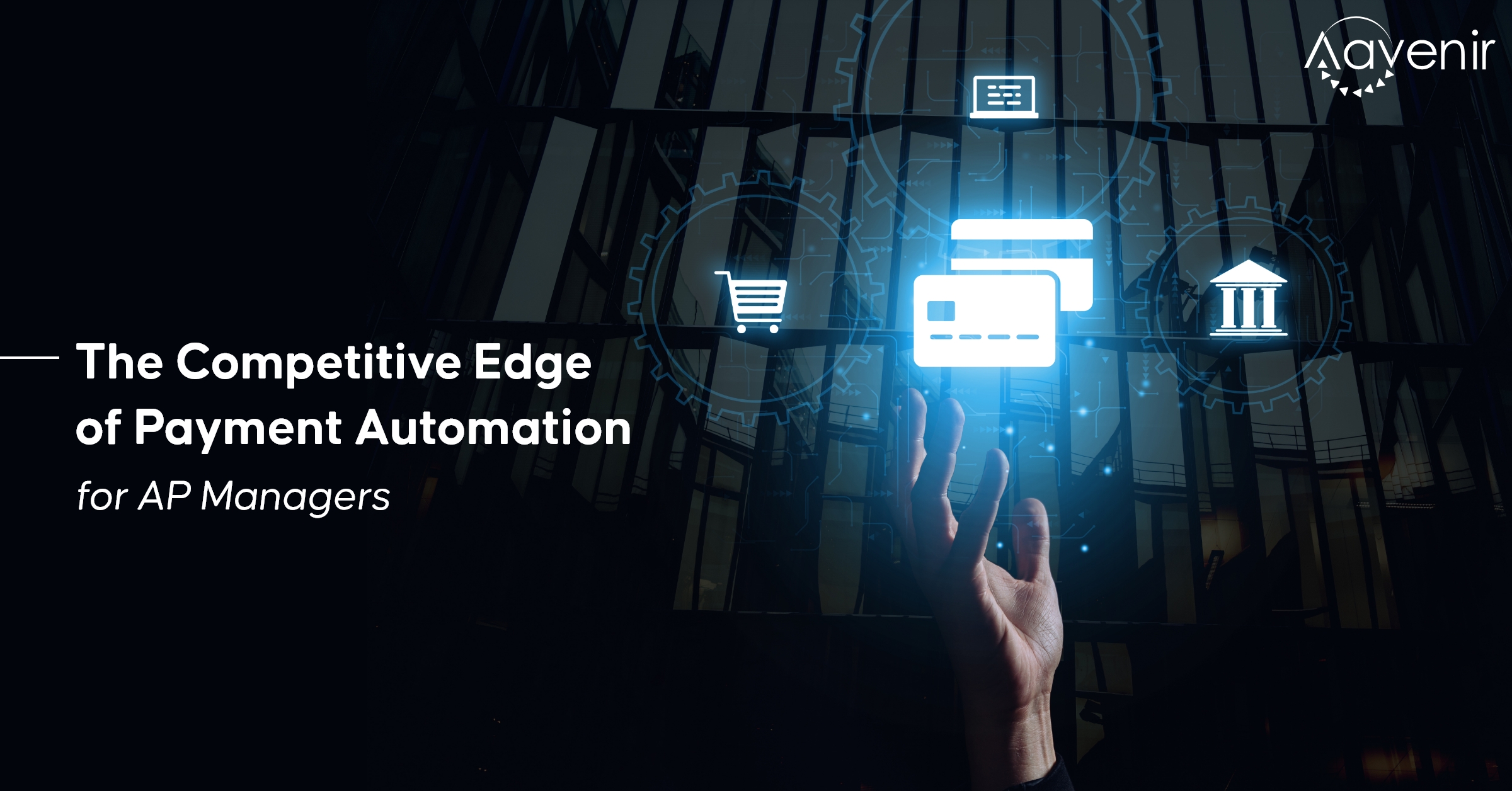 The Competitive Edge of Payment Automation for AP Managers